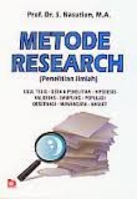 Metode Research=Penelitian Ilmiah: Usul Tesis, Desain Penelitian, Hipotesis,Validitas,Sampling.Populasi,Observasi,Wawancara,Angket