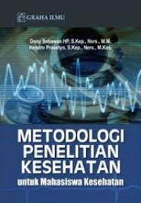 Metodologi Penelitian Kesehatan: Untuk mahasiswa kesehatan