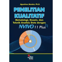 Penelitian kualitatif metodologi, desain, dan teknik analisis data dengan nvivo 11 plus