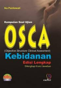 Kumpulan Soal OSCA Kebidanan: edisi Lengkap disertai Kunci Jawaban