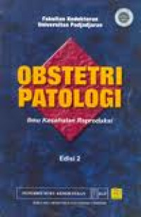 Obstetri Patologi :Ilmu Kesehatan Reproduksi