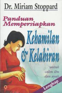 Panduan Mempersiapkan Kehamilan dan Kelahiran: Untuk Calon Ayah dan Ibu