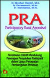 Participatory Rural Appraisal:Pendekatan Efektif Mendukung Penerapan Penyuluhan Partisipatif dalam Upaya Percepatan Pembangunan Pertanian