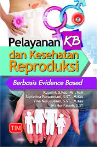 Pelayanan KB dan Kesehatan Reproduksi: Berbasis Evidence Based