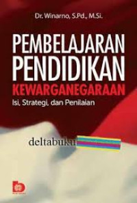 Pembelajaran Pendidikan Kewarganegaraan: Isi, Strategi, dan Penilaian