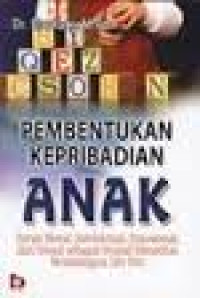 Pembentukan Kepribadian Anak: Pesan Moral,Intelektual,Emosional, Dan Sosial Sebagai Wujud Integritas Membangun Jati Diri