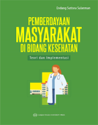 Pembrdayaan Mayarakat di bidang kesehatan: Teori dan implementasi