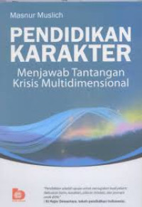 Pendidikan Karakter: Menjawab Tantangan Krisis Multidimensional