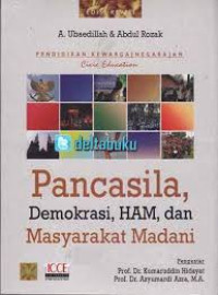 Pendidikan Kewarganegaraan :Pancasila, Demokrasi, HAM, dan Masyarakat Madani