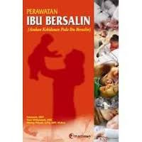 Perawatan Ibu Bersalin : Asuhan Kebidanan Pada Ibu Bersalin