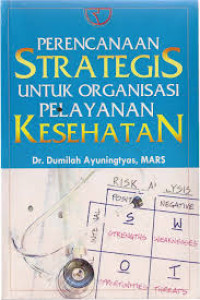 Perencanaan Strategis Untuk Organisasi Pelayanan Kesehatan