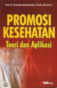 Promosi Kesehatan:Teori dan Aplikasi