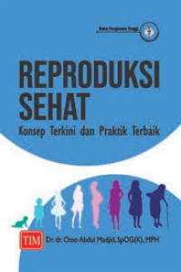 Reproduksi Sehat: Konsep Terkini dan Praktik Terbaik