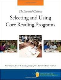 The Essential Guide to:Selecting and Using Core Reading Program