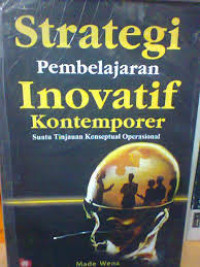 Strategi Pembelajaran Inovatif Kontemporer: Suatu Tinjauan Konseptual Operasional