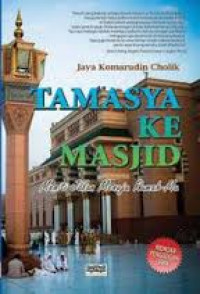 Tamasya ke Masjid: Meniti Jalan Menuju RumahMu