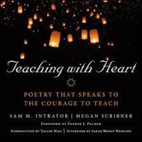 Teaching with Heart: Poetry That speak to the courage to teach