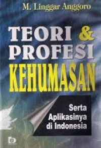 Teori dan Profesi Kehumasan:Serta Aplikasinya di Indonesia