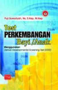 Test Perkembangan Bayi/Anak:Menggunakan Denver Developmental Screening Test (DDST)