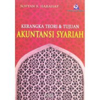 Kerangka teori & tujuan akuntansi syariah