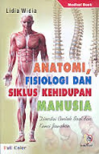 Anatomi, Fisiologi dan Siklus Kehidupan Manusia: Disertai Contoh Soal dan Kunci Jawaban