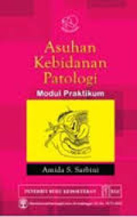 Asuhan Kebidanan Patologi:Modul Praktikum