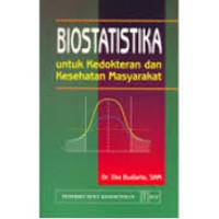 Biostatistika:Untuk Kedokteran dan Kesehatan Masyarakat