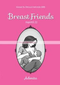 Breast Friends:Inspirasi 22 ibu Menyusui