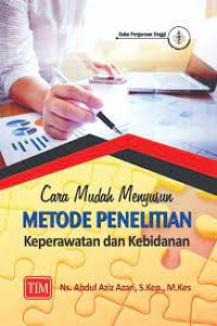 Cara Mudah Menyusun Metode Penelitian Keperawatan dan Kebidanan