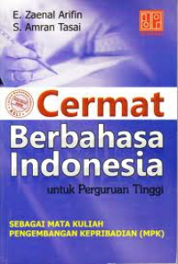 Cermat Berbahasa Indonesia : Untuk Perguruan Tinggi