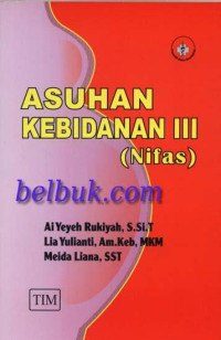 Image of Asuhan Kebidanan III: Nifas
