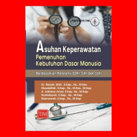 Asuhan keperawatan pemenuhan kebutuhan dasar manusia