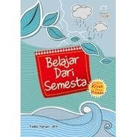 Belajar Dari Semesta: Kumpulan Kisah Penuh Hikmah