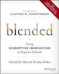 Blended using disruptive innovation to improve schools
