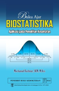 Buku Ajar Biostatistika: Aplikasi Pada Penelitian Kesehatan