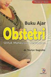 Buku Ajar Obstetri : Untuk Mahasiswa Kebidanan