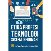 Etika profesi teknologi sistem informasi