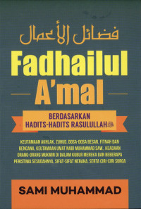 Fadhailul A'mal: Berdasarkan Hadits-Hadits Rasulullah