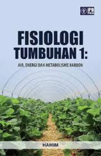 Image of Fisiologi tumbuhan 1: air, energi dan metabolisme karbon
