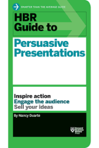 HBR Guide to Persuasive Presentations