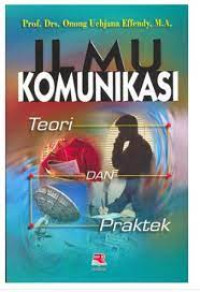 Ilmu Komunikasi:Teori dan Praktek