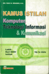 Kamus istilah komputer, teknologi informasi & komunikasi