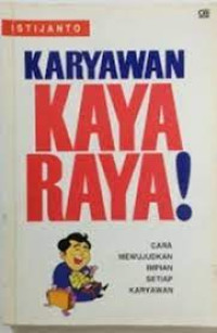 Karyawan kaya raya