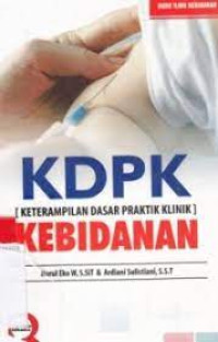 KDPK : Ketrampilan Dasar Praktik Klinik Kebidanan