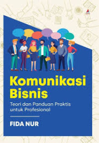 Image of Komunikasi bisnis: teori dan panduan praktis untuk profesional