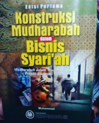 Konstruksi mudharabah dalam bisnis syariah