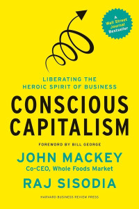 Liberating the heroic spirit of business conscious capitalism