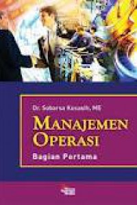 Manajemen operasi : bagian pertama