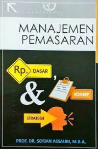 Manajemen pemasaran dasar, konsep & strategi