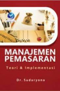 Manajemen pemasaran teori & implementasi